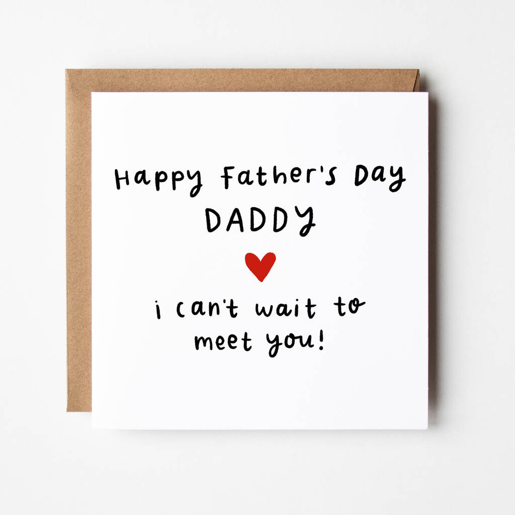 'I Can't Wait To Meet You Daddy' Father's Day Card By Arrow Gift Co ...