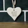 Bestest Friend Ceramic Hanging Heart, thumbnail 1 of 8