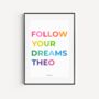 Personalised Follow Your Dreams Print, thumbnail 1 of 2