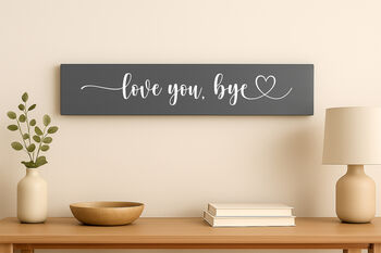 Love You Bye Home Sign, 3 of 5