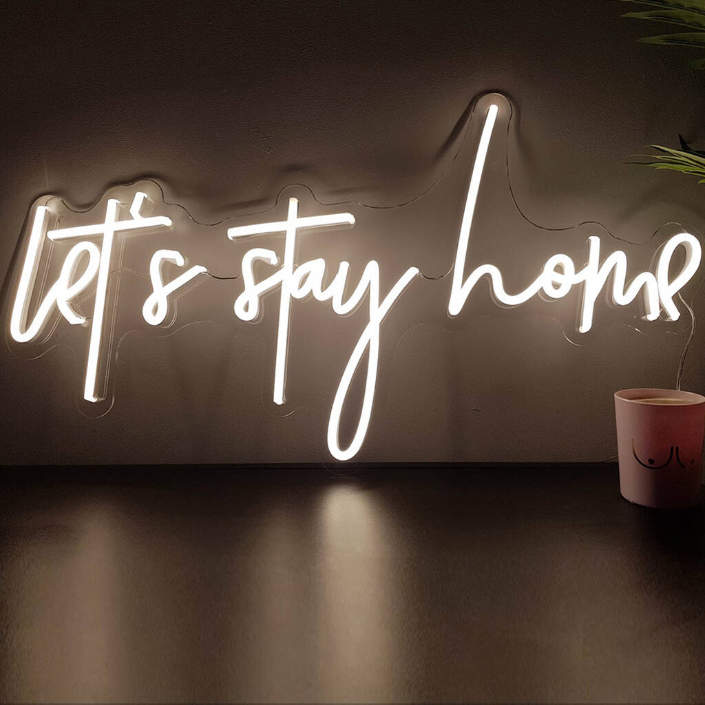 'Let's Stay Home' LED Lit Neon Sign, 1 of 2
