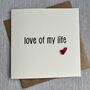 Love Of My Life Acrylic Heart Valentine's Day Card, thumbnail 1 of 4