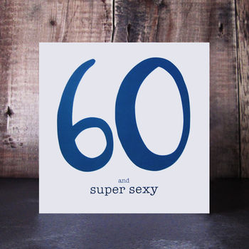 60 And Super Sexy 60th Birthday Card, 3 of 3