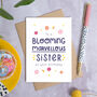 Blooming Marvellous Sister Birthday Card, thumbnail 1 of 7