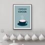 I Should Cocoa Kitchen Print, thumbnail 1 of 3