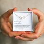 Enough Necklace – Encouragement Gift For Her, Confidence Jewellery, Self Worth Gift For Women, Uplifting Present For Tough Times, thumbnail 1 of 7