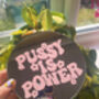 Pussy Is Power Mini Mirror, thumbnail 7 of 8