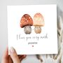 Romantic Love Card, Love You Mushroom Pun Card For Her Or Him, thumbnail 1 of 3