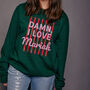 Personalised 'Damn I Love…' Slogan Christmas Sweatshirt, thumbnail 6 of 11