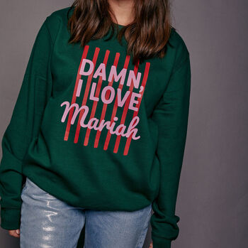 Personalised 'Damn I Love…' Slogan Christmas Sweatshirt, 6 of 11