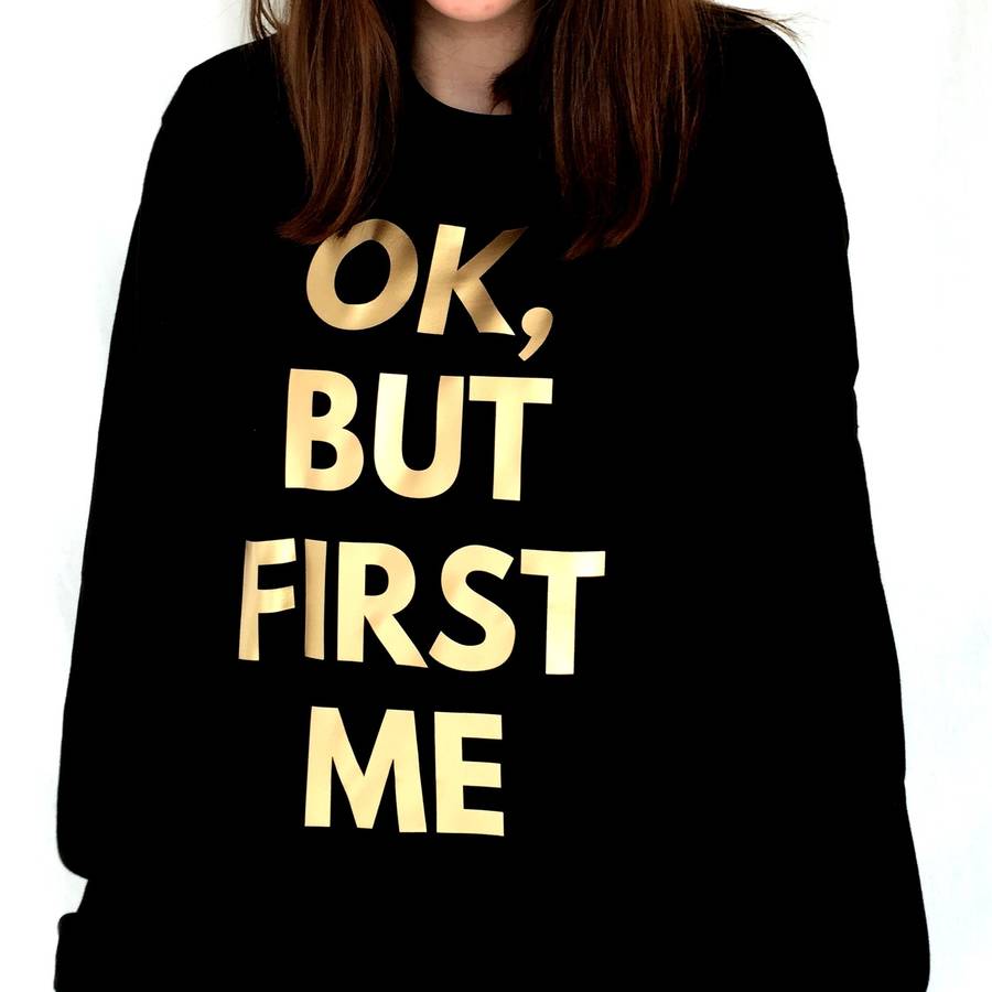 'ok, but first me' gym sweatshirt by kelly connor designs