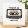 You’re Not Old, You’re Retro! Birthday Card, thumbnail 1 of 2