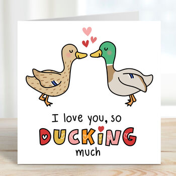 I Love You So Ducking Much Card, 2 of 3