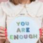 You Are Enough Embroidery Hoop Kit, thumbnail 3 of 3