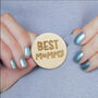 Best Mummy Engraved Wooden Badge, thumbnail 3 of 3