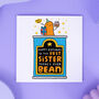 'Best Sister There's Ever Bean' Birthday Card, thumbnail 1 of 2
