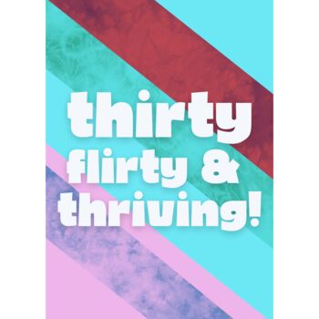 Thirty, Flirty And Thriving Greeting Card, 2 of 2