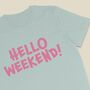 Hello Weekend Women's T Shirt, thumbnail 6 of 6