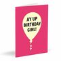 Ay Up Birthday Girl! Card, thumbnail 1 of 2