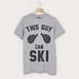 This Guy Can Ski Men's Skiing Slogan T Shirt, thumbnail 1 of 3