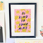 Be Kind To Your Mind Positive Art Print, thumbnail 1 of 3