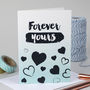 'Forever Yours' Valentine's Day Card, thumbnail 1 of 2