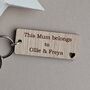 Personalised 'This Mum Belongs To…' Wooden Keyring, thumbnail 2 of 3