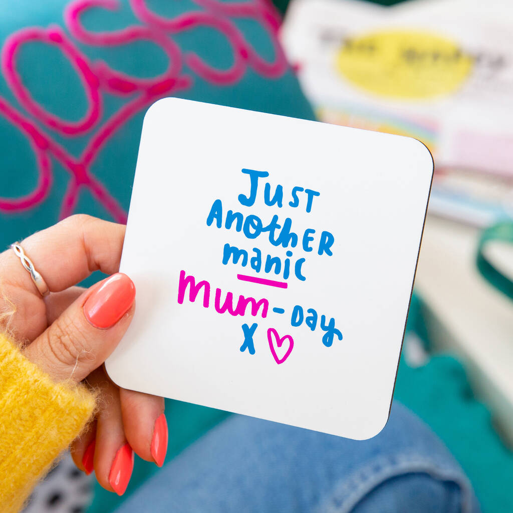 'Just Another Manic Mum Day' Coaster, 1 of 9