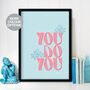 You Do You Print Three Colour Options, thumbnail 1 of 12