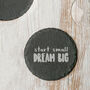 Start Small Dream Big Inspirational Quote Slate Coaster, thumbnail 3 of 5