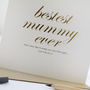 Bestest Mummy Ever! Gold Foiled Card, thumbnail 4 of 4