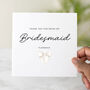 Personalised Thank You For Being My Bridesmaid Card, thumbnail 1 of 3