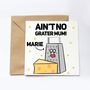 Personalised Ain't No Grater Mum Card, thumbnail 1 of 2