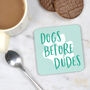 Dogs Before Dudes Coaster, thumbnail 1 of 5