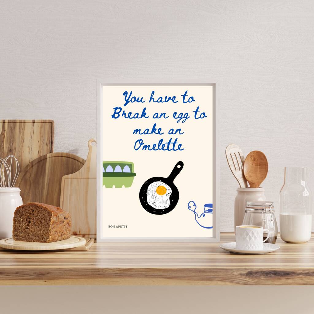 A4 Print, You Have To Break An Egg To Make An Omelette, 1 of 5