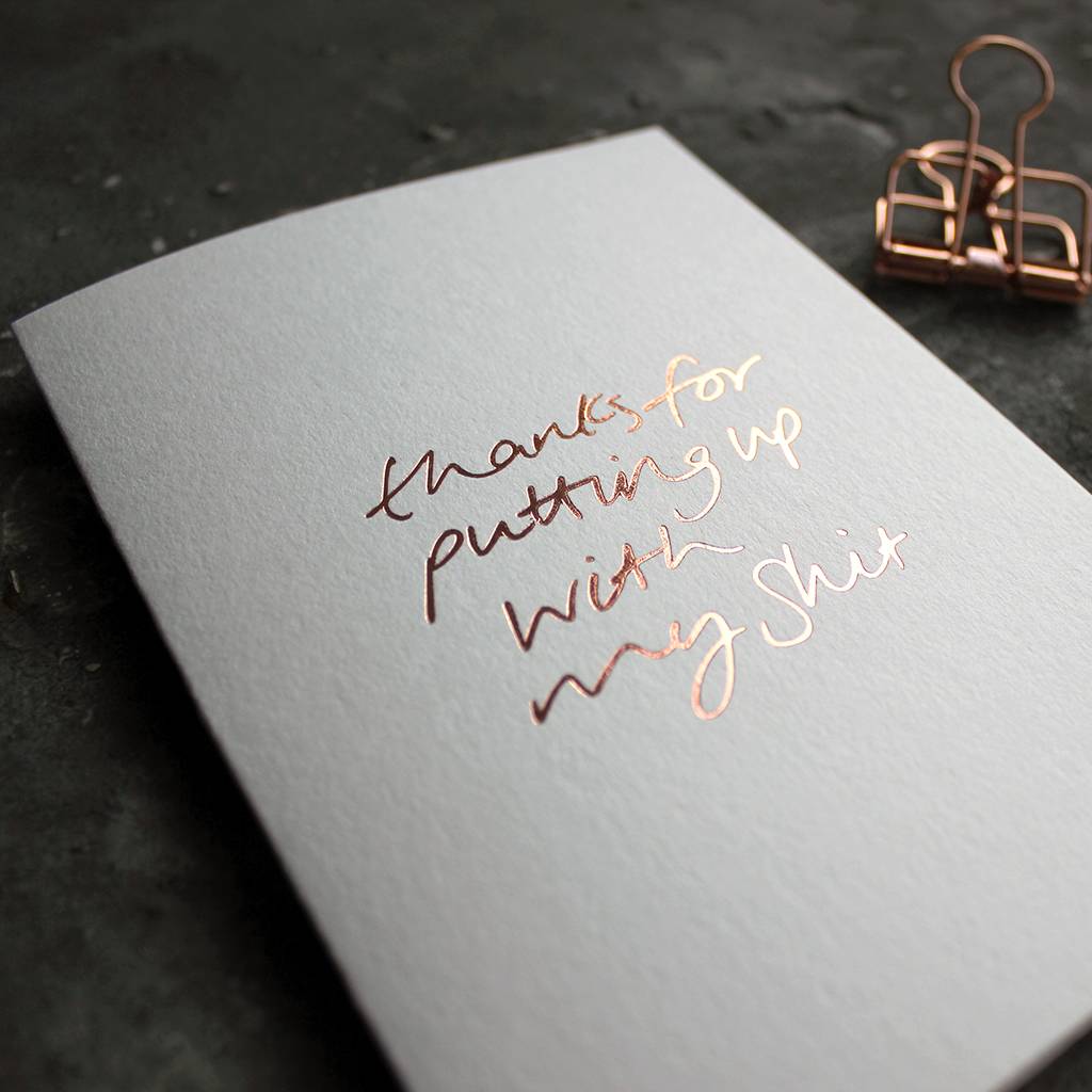 'Thanks For Putting Up With My Shit' Rose Gold Foil, 1 of 5