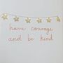 'Have Courage And Be Kind' Wire Sign, thumbnail 1 of 9
