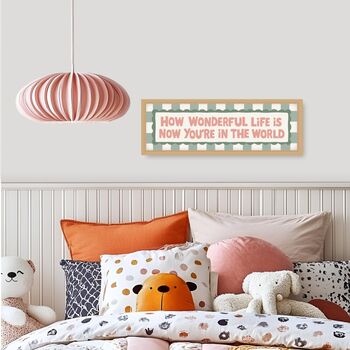 How Wonderful Life Is When You're In The World Framed Print, 2 of 12