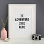 Adventure Starts Here Gallery Wall Print Unframed, thumbnail 1 of 1