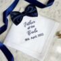 Personalised Father Of The Bride Handkerchief, thumbnail 6 of 8