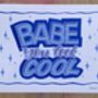 Hand Painted Poster Showcard Style ‘Babe You Look Cool’, thumbnail 3 of 5