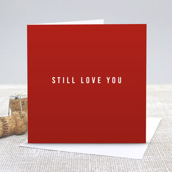 'Still Love You' Red Valentine's Day Card, 2 of 2