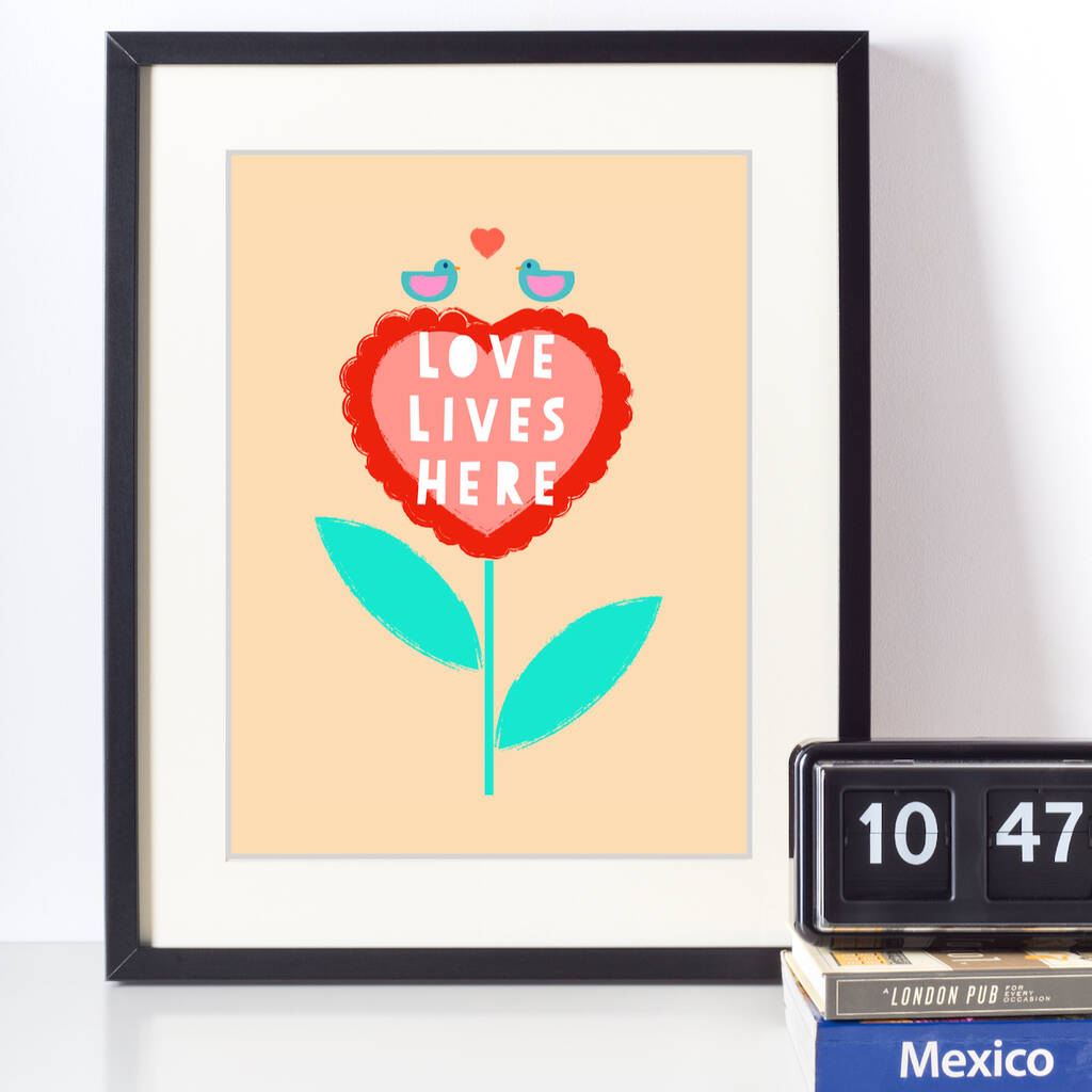 Love Lives Here Flower Print By Adam Regester Design