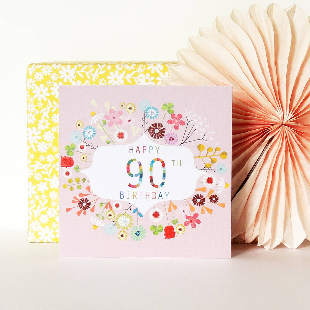 Floral 90th Birthday Card By Kali Stileman Publishing ...
