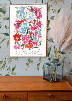 'You Can Learn A Lot Of Things From The Flowers.' Print, 2 of 7