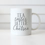 Personalised Location 'Tea Tastes Better In' Mug, thumbnail 3 of 3