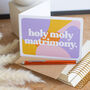 'Holy Moly Matrimony' Funny Wedding Bridesmaid Card, thumbnail 1 of 1