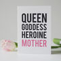 Queen, Goddess, Heroine, Mother, Mother's Day Card, thumbnail 2 of 3