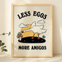 'Less Egos More Amigos' Friendly Goose Happy Print, thumbnail 1 of 7