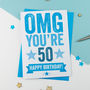 Omg You're 50 Birthday Card, thumbnail 2 of 3